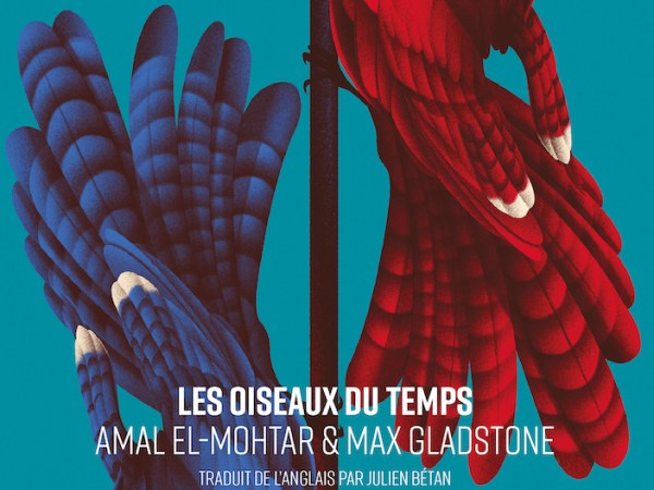 Les Oiseaux du temps – Amal El-Mohtar & Max&nbsp;Gladstone