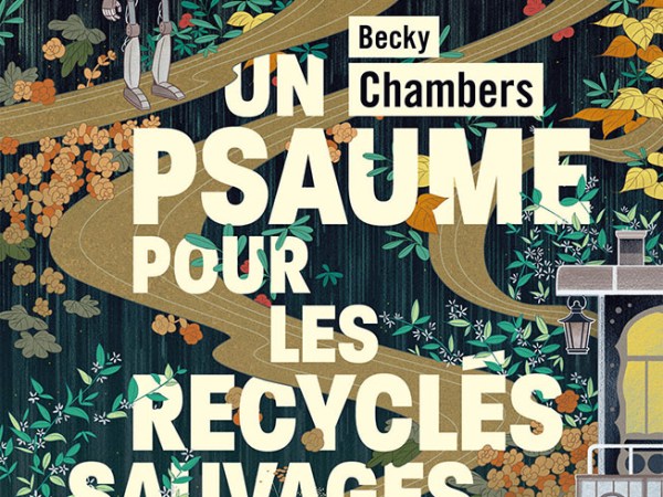 Un psaume pour les recyclés sauvages – Becky Chambers [Histoires de moine et de robot&nbsp;#1]