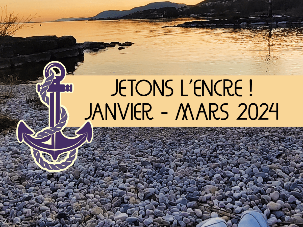 Jetons l&rsquo;encre ! Janvier – Mars 2024 [Récap&rsquo;&nbsp;#17]
